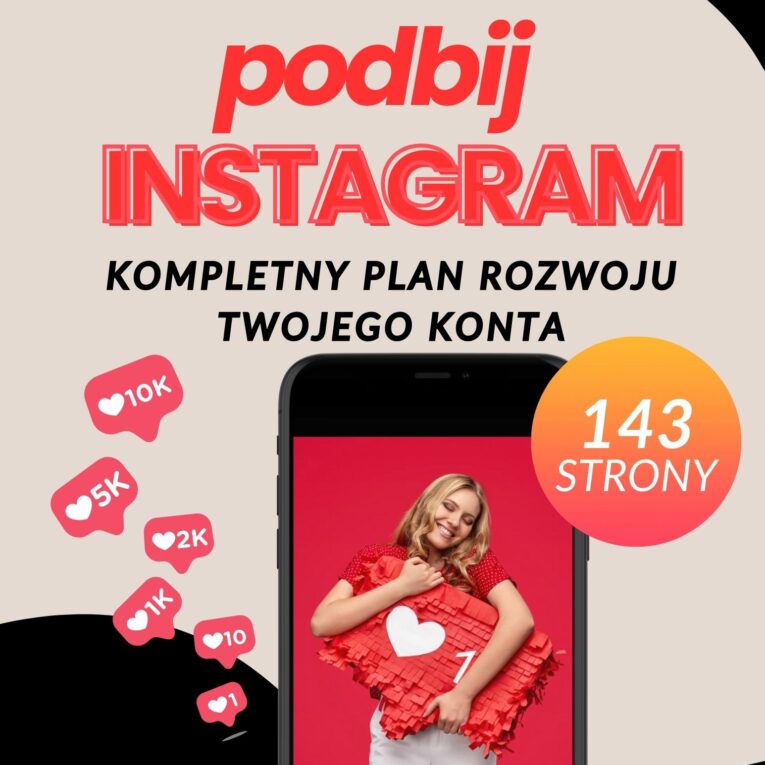 Podbij Instagram - kompletny plan rozwoju twojego konta